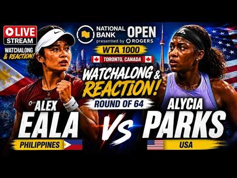 ALEX EALA VS ALYCIA PARKS | NATIONAL BANK OPEN PRESENTED 2026 | ROUND OF 64 | WATCHALONG & REACTION
