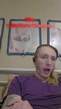 Fallout part 3 War. War Never Changes.