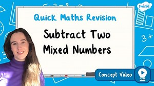 Subtract Two Mixed Numbers | KS2 Maths Concept Video