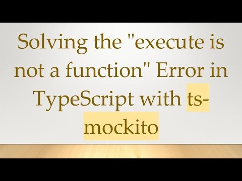 Solving the "execute is not a function" Error in TypeScript with ts-mockito