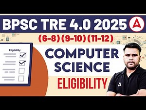 BPSC TRE 4.0 2025 | BPSC TRE 4.0 Computer Science Eligibility 2025 (6th to 12th) Complete Strategy