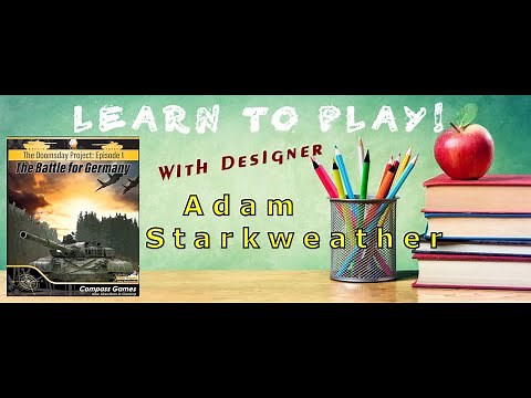 Compass Games Learn to Play 06: Doomsday Project Ep 1: Battle for Germany (with Adam Starkweather)