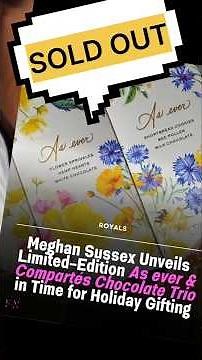 SOLD OUT in 30 MINS 😱✨ Meghan’s As Ever Chocolate Packaging Is STUNNING! 🍫🤯