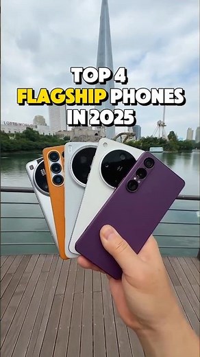 Top 4 Flagship Phones in 2025