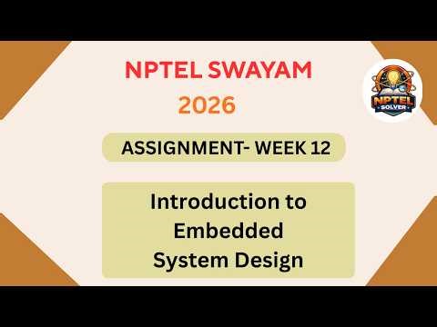 NPTEL Introduction to embedded system design ASSIGNMENT 12 Solutions | Week 12 JAN 2026 #nptel