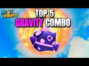 TOP 5 Best GRAVITY Combos In Blox Fruits