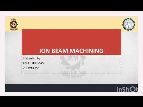 ION BEAM MACHINING | AMAL THOMAS (CHE) VINAYAK PV (CHE) | AJCE | MME