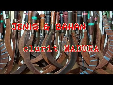 Jenis & bahan pembuatan clurit khas MADURA.