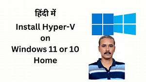 How to Install Hyper-V on Windows 11 or 10 Home?
