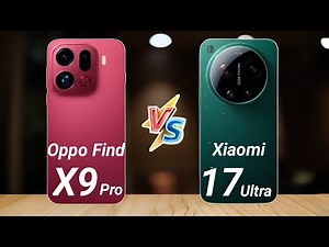 Oppo Find x9 pro vs Xiaomi 17 Ultra 🔥