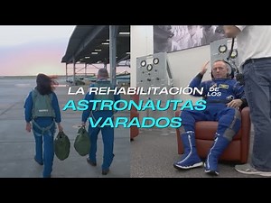LA REHABILITACIÓN DE LOS ASTRONAUTAS VARADOS