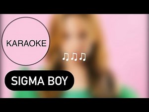 Betsy, Мария Янковская – Sigma Boy (Karaoke Song Version With Lyrics)