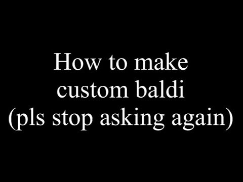 how to make custom Baldi in Baldi’s Barbeque Maker 2