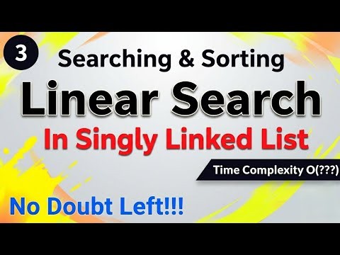 Linear Search Algorithm | In Singly Linked List | Time Complexity Explained! 🔍💻