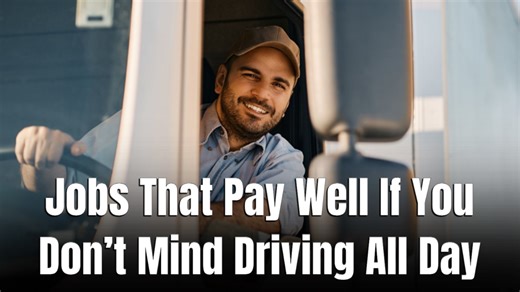 Jobs that pay well if you don’t mind driving all day