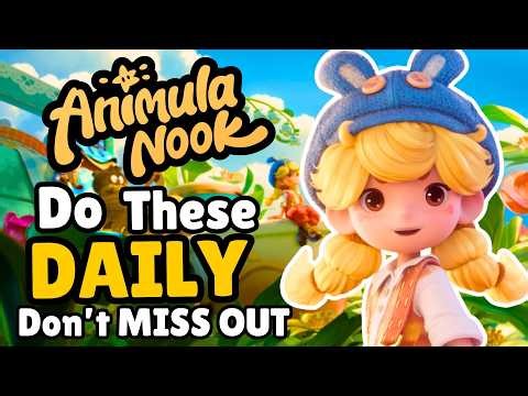 20 Things You MUST Do Daily in Animula Nook BEFORE the Alpha Ends