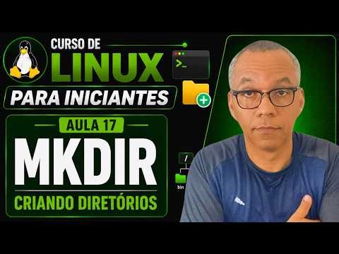 Curso Linux: Comando mkdir criando diretórios - Aula 17
