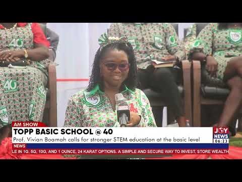 Topp Basic School @ 40: Prof. Vivian Boamah calls for stronger STEM education at basic level.
