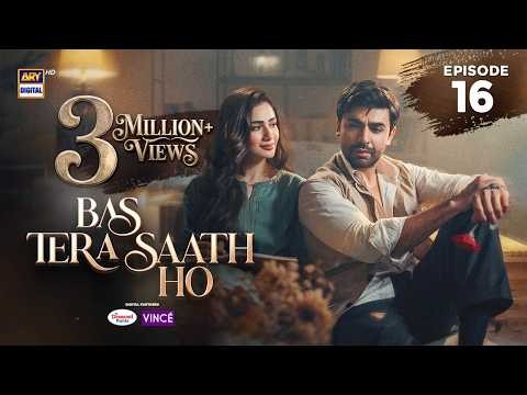 Bas Tera Saath Ho Episode 16 | 23 June 2026 | Farhan Saeed | Sana Javed | ENG SUB | ARY Digital