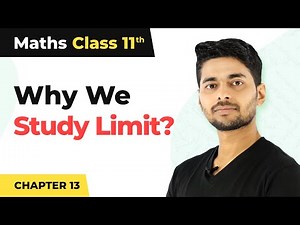 Class 11 Maths Chapter 13 | Why We Study Limit? - Limits and Derivatives