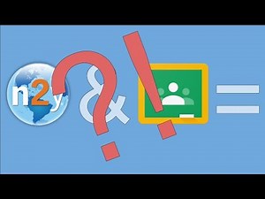 Google & N2Y | Can They Coexist? | Unique Learning Systems & Google Classroom