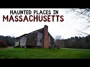 Haunted Places in Massachusetts