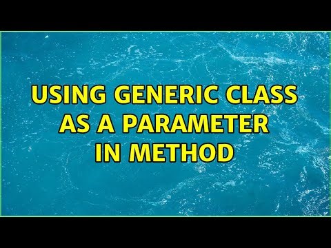 Using generic class as a parameter in method