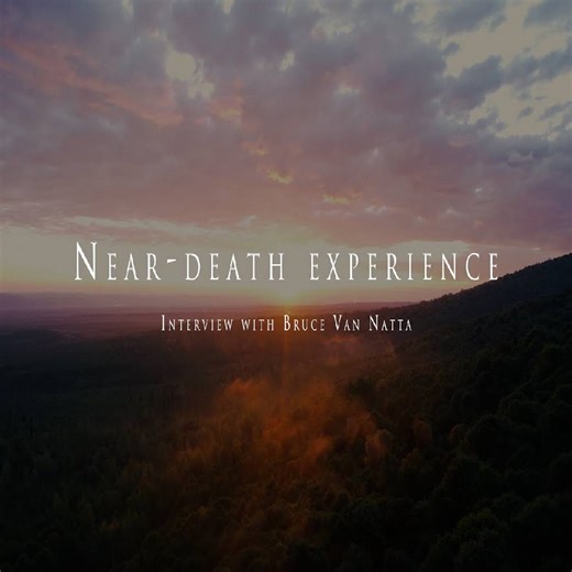 The near death experience of Bruce Van Natta | NDE Stories