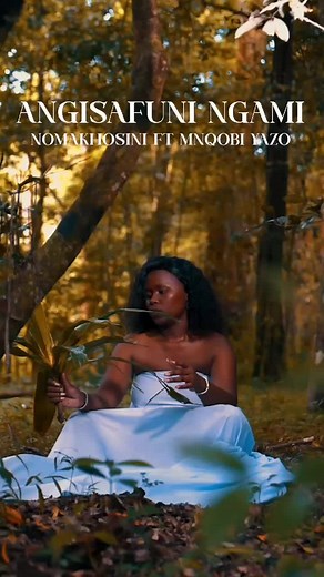Discover 'AngisafuniNgami' - New Release by Nomakhosini