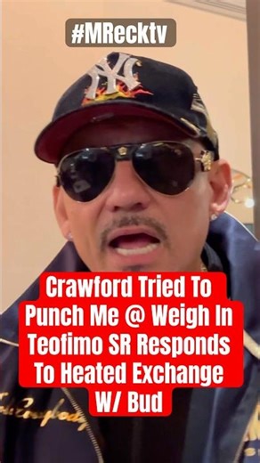 Teofimo Lopez Sr Says Terence Crawford Wanted To Punch Him|Teo Sr Responds To Heated Exchange W/ Bud