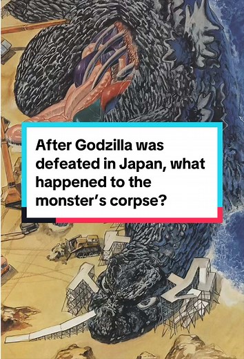 After Godzilla was defeated in Japan, what happened to the monster’s corpse? #fyp#foryou#godzilla#movies#kaiju