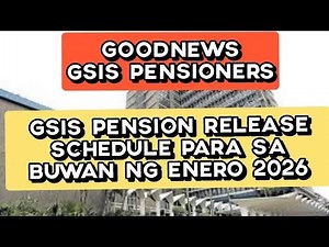 ✅️GSIS PENSION RELEASE SCHEDULE PARA SA BUWAN NG ENERO 2026