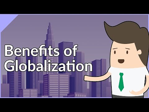 Benefits of Globalization (Explained)