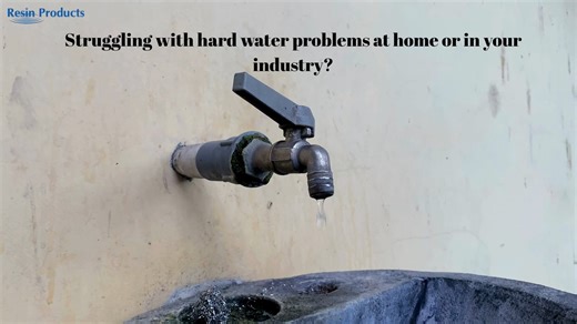 Hard Water Problem? Easy Solution with Ion Exchange Resin