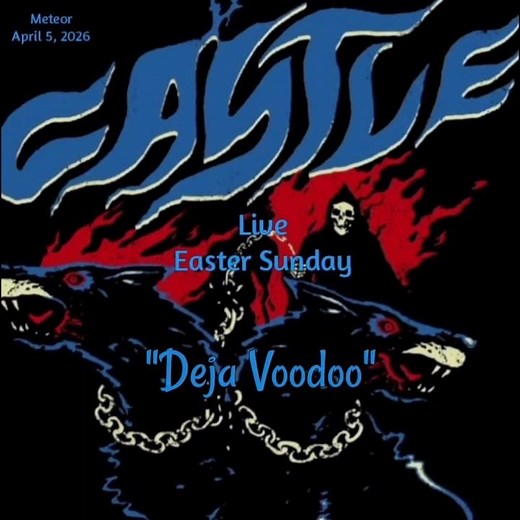 CASTLE "Deja Voodoo" Live Easter Sunday 2026