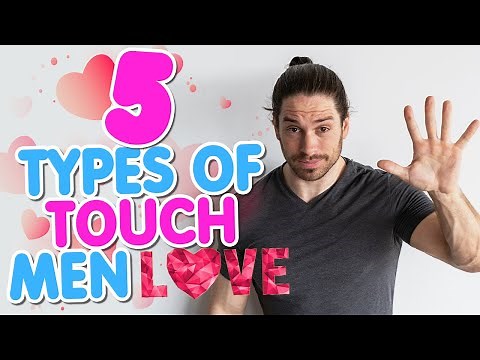 How To Touch A Guy – Ways Men Like To Be Touched