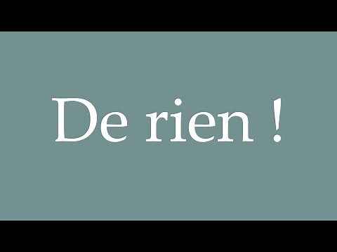 How to Pronounce ''De rien !'' Correctly in French