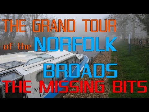 The Grand Tour of the Norfolk Broads - The Missing Bits