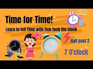 Time for Time! Learn to Tell Time with Tick-Tock the Clock | Learn O'clock and Half Past for Kids