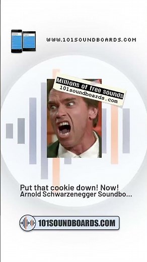 Put that cookie down! Now! - Arnold Schwarzenegger