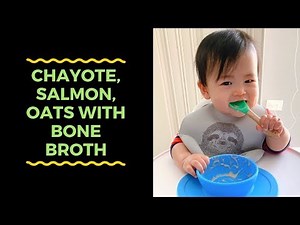VEGETABLE AND FISH PURÉE FOR BABIES 6 MOS + | CHAYOTE, SALMON, OATS with BONE BROTH | BabyFoodRecipe