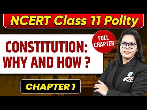 Constitution: Why and How? FULL CHAPTER | Class 11 Polity Chapter 1 | UPSC Preparation For Beginners