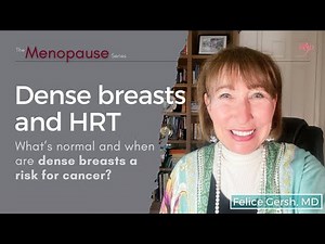 HRT & Dense Breasts: When are they okay & when are they a risk for breast cancer? | Felice Gersh, MD