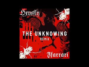 THE/UN/KNOWING (The Unknowing - JFarrari/Hxvsfly Remix)
