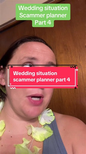 Wedding situation: Scammer planner — Part 4