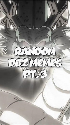 RANDOM DBZ MEMES PT. 3 😝| Meme | #meme #edit #shorts #oc #relatable #fyp