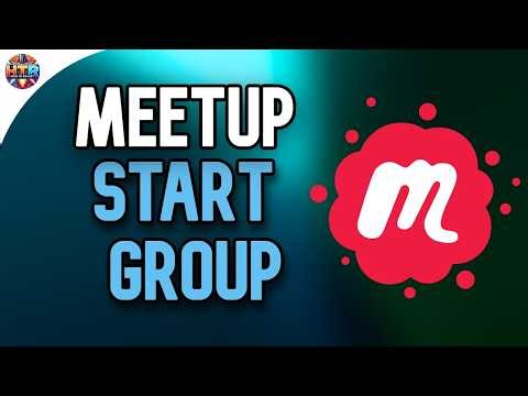 How to Start a New Group on Meetup and Build Your Community