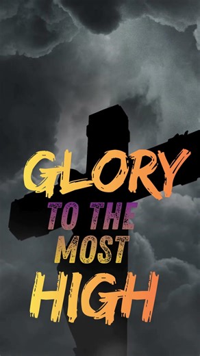 Glory To The Most High God #jesuschrist #holyspirit #jesuslovesyou #jesus #grace #faith