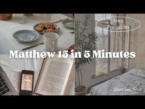 Matthew 15 Summary in 5 Minutes - Quick Bible Study