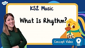 What Is Rhythm? | KS2 Music Concept Video